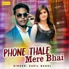 About Phone Thale Mere Bhai Song
